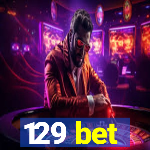 129 bet